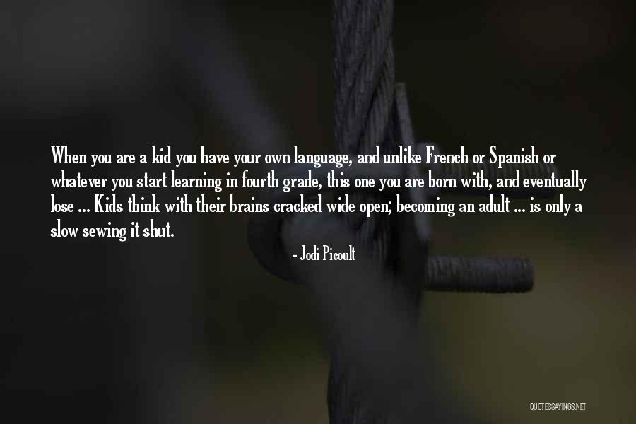Learning To Open Up Quotes By Jodi Picoult Learning To Open Up Quotes By Jodi Picoult