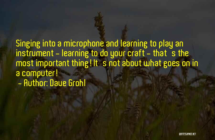 Learning To Play An Instrument Quotes By Dave Grohl