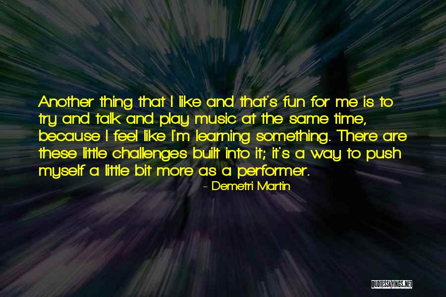 Learning To Play Music Quotes By Demetri Martin