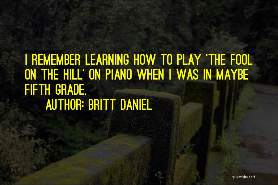 Learning To Play The Piano Quotes By Britt Daniel