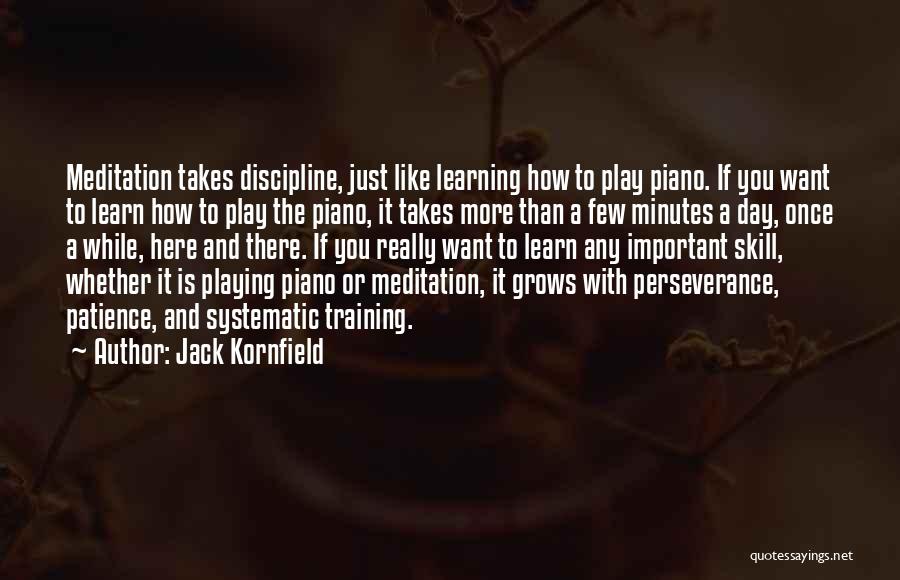 Learning To Play The Piano Quotes By Jack Kornfield