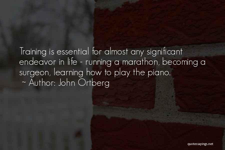 Learning To Play The Piano Quotes By John Ortberg