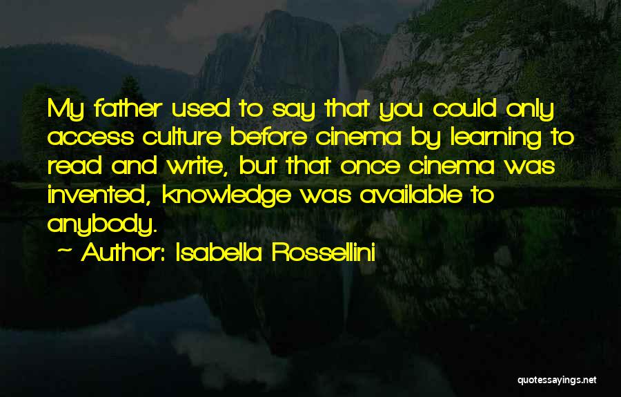 Learning To Read And Write Quotes By Isabella Rossellini