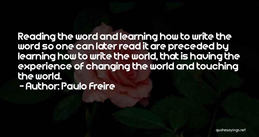 Learning To Read And Write Quotes By Paulo Freire