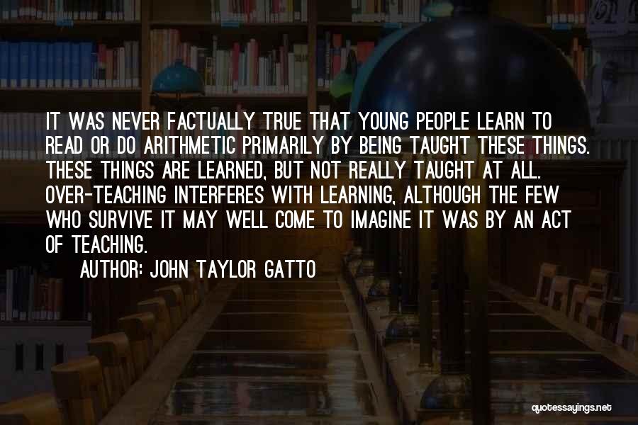 Learning To Survive Quotes By John Taylor Gatto