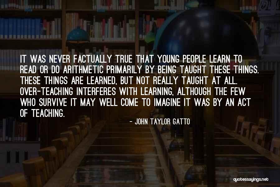 Learning To Survive Quotes By John Taylor Gatto