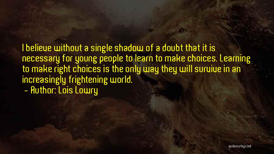 Learning To Survive Quotes By Lois Lowry