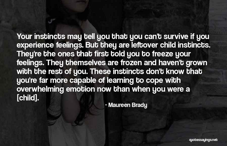 Learning To Survive Quotes By Maureen Brady Learning To Survive Quotes By Maureen Brady