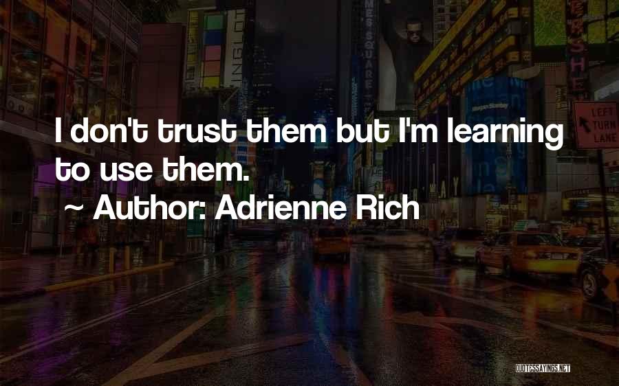 Learning To Trust Someone Quotes By Adrienne Rich