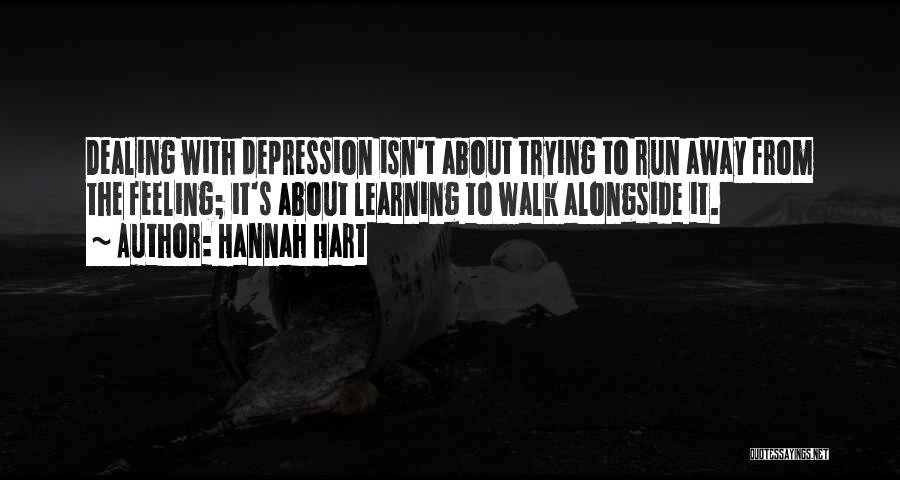 Learning To Walk Away Quotes By Hannah Hart