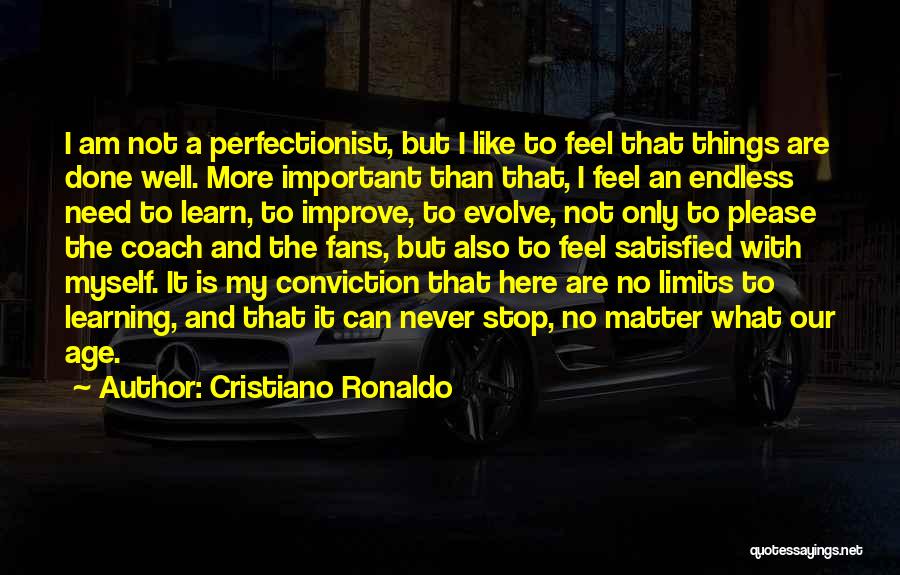 Learning What's Important Quotes By Cristiano Ronaldo