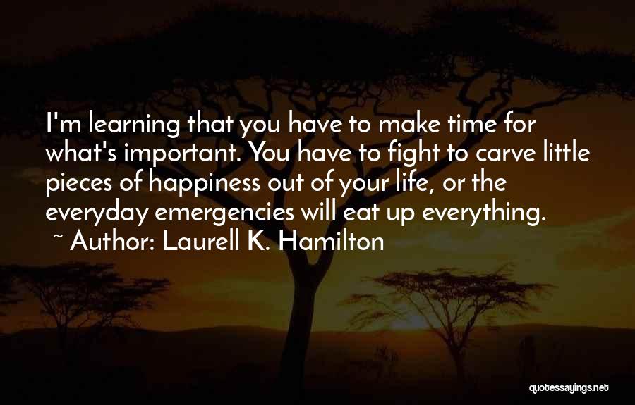 Learning What's Important Quotes By Laurell K. Hamilton