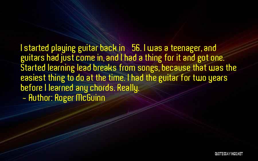 Learning While Playing Quotes By Roger McGuinn