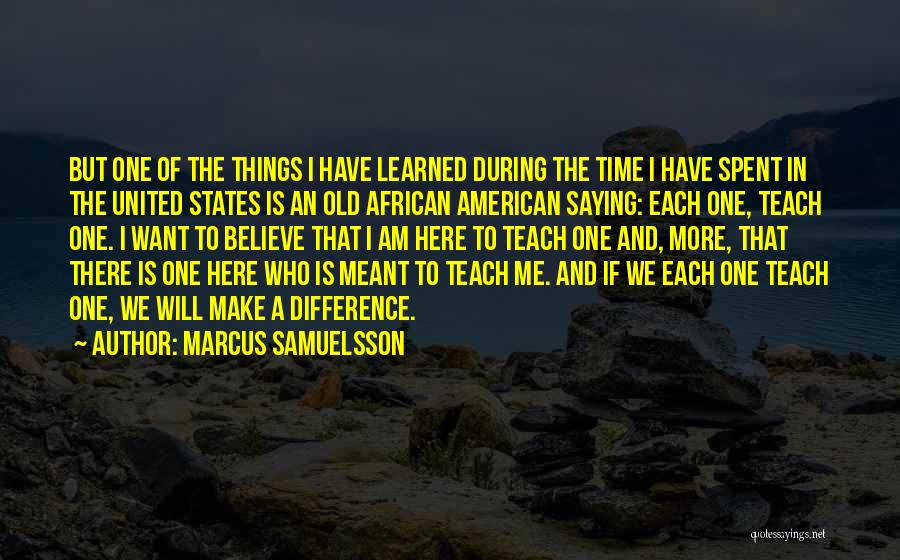 Learning While Teaching Quotes By Marcus Samuelsson