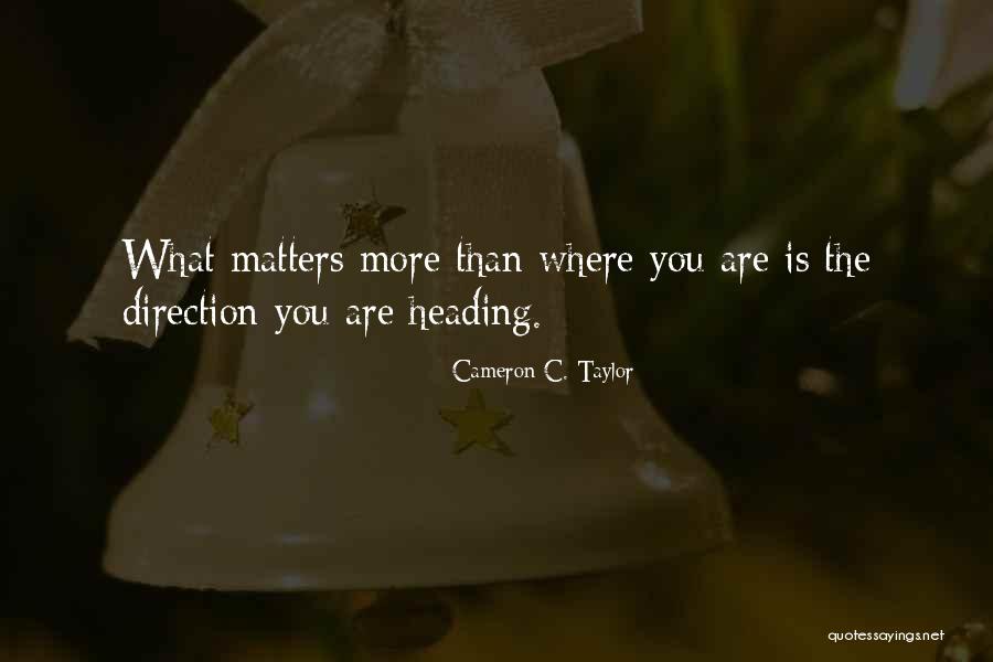 Learning Who Matters Quotes By Cameron C. Taylor