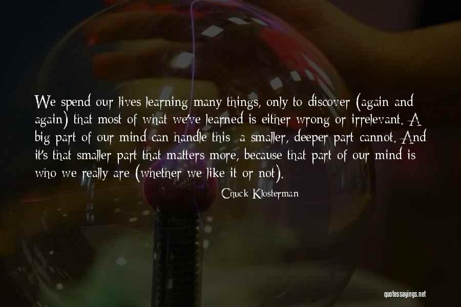 Learning Who Matters Quotes By Chuck Klosterman