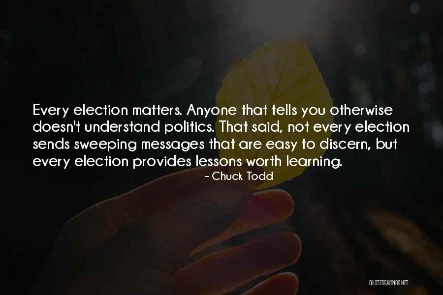 Learning Who Matters Quotes By Chuck Todd