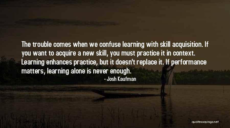 Learning Who Matters Quotes By Josh Kaufman