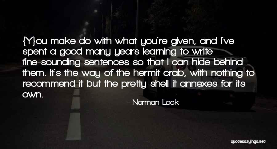 Learning Who You Really Are Quotes By Norman Lock