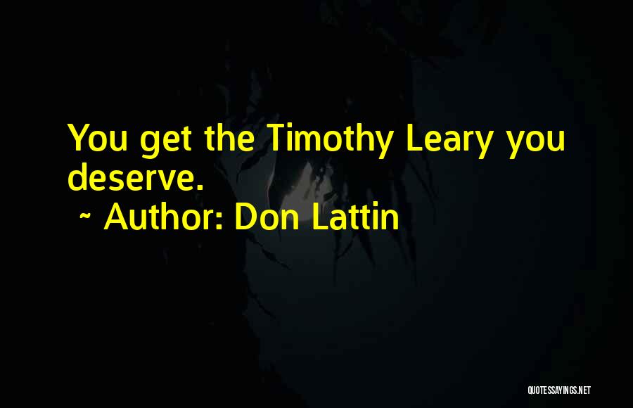 Leary Timothy Quotes By Don Lattin