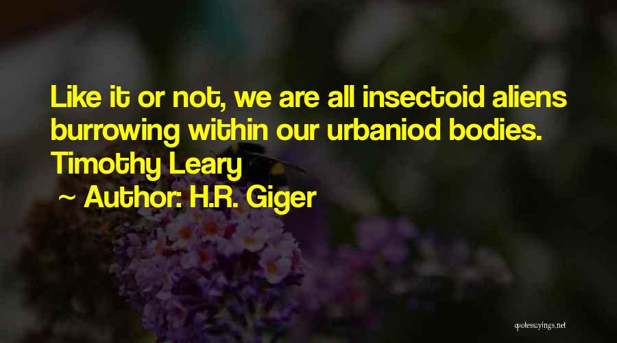 Leary Timothy Quotes By H.R. Giger