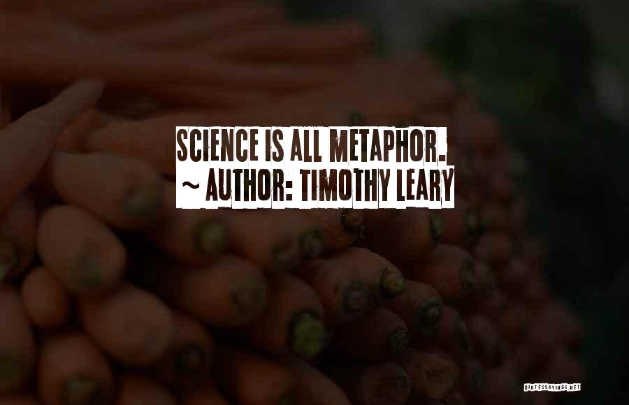 Leary Timothy Quotes By Timothy Leary