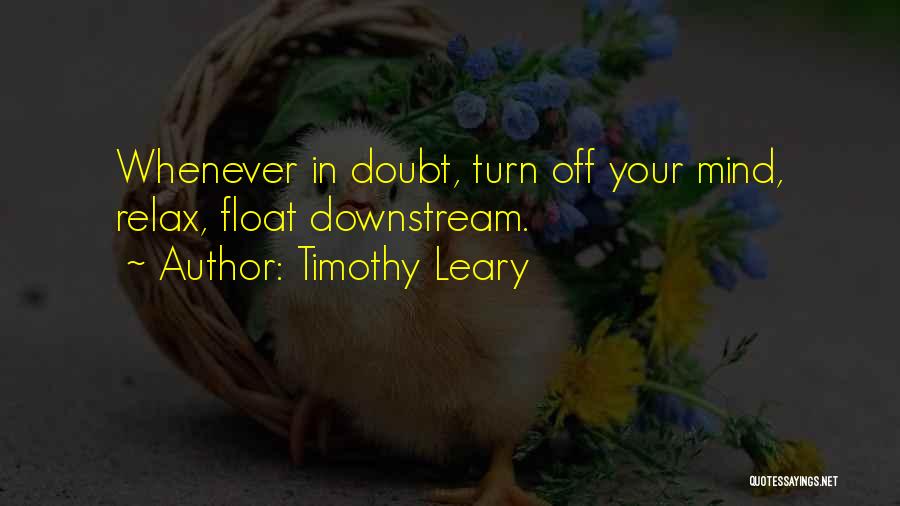 Leary Timothy Quotes By Timothy Leary