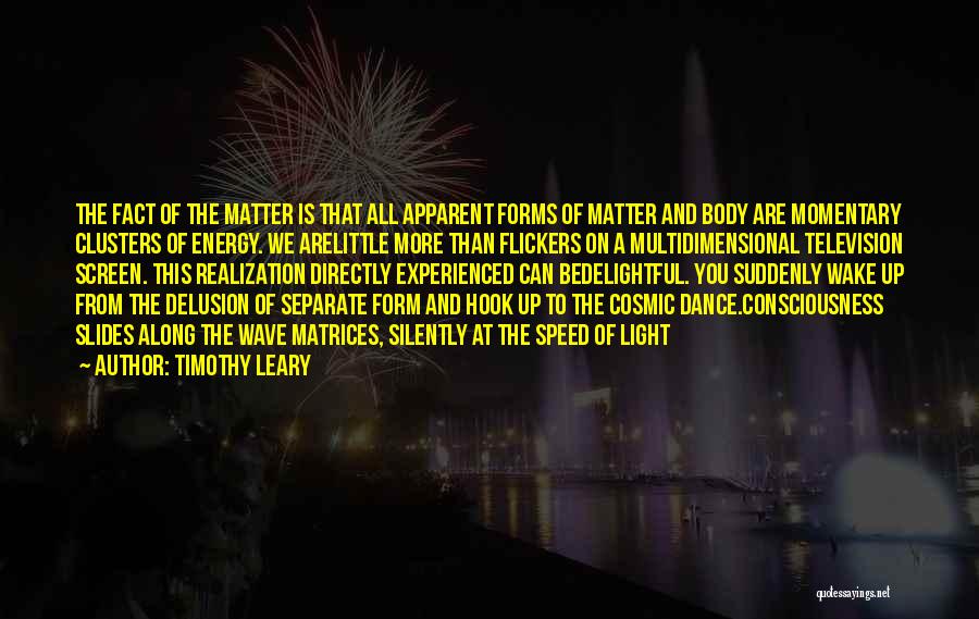 Leary Timothy Quotes By Timothy Leary