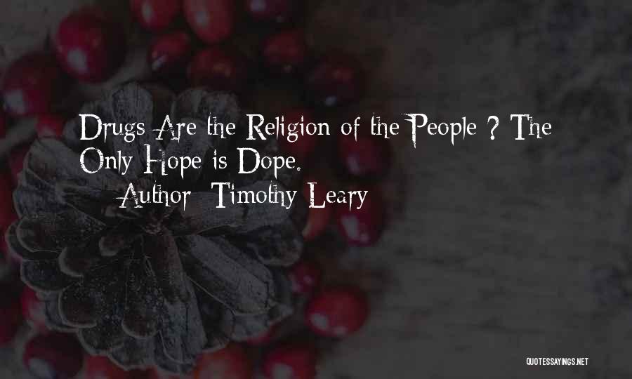 Leary Timothy Quotes By Timothy Leary