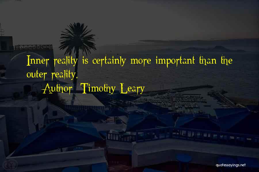 Leary Timothy Quotes By Timothy Leary