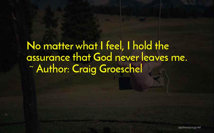 Leaseholders Association Quotes By Craig Groeschel