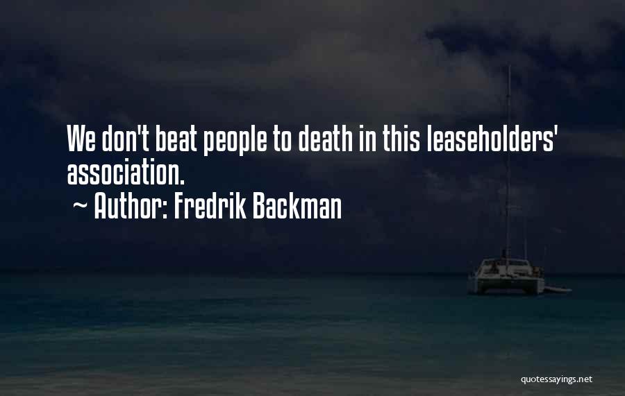 Leaseholders Association Quotes By Fredrik Backman