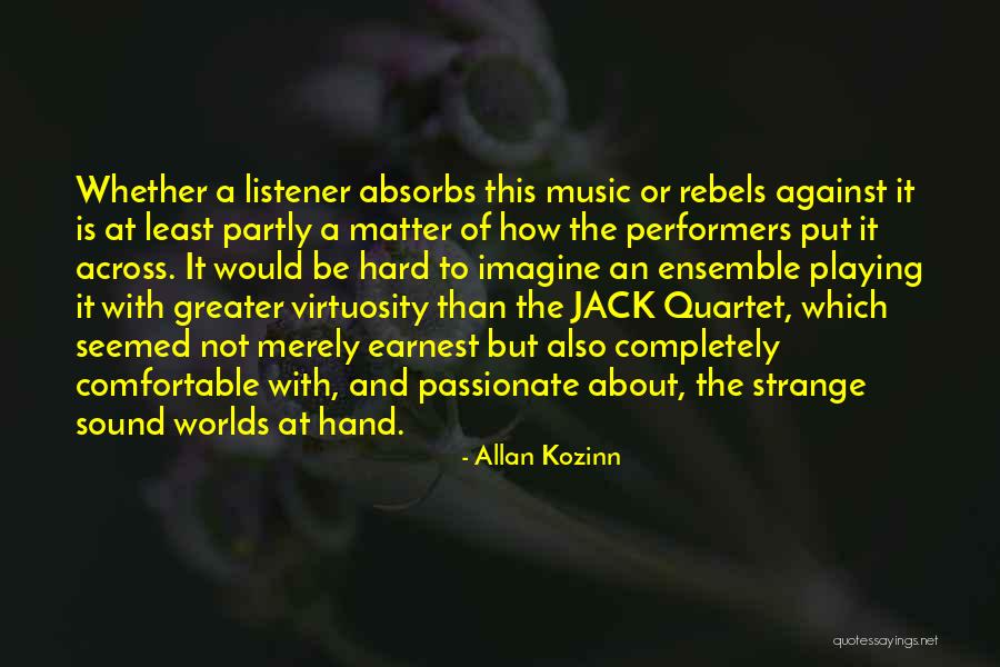 Least And Greater Quotes By Allan Kozinn Least And Greater Quotes By Allan Kozinn