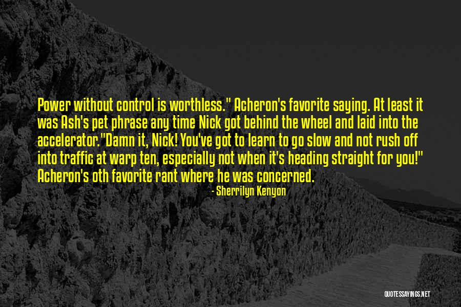 Least Concerned Quotes By Sherrilyn Kenyon Least Concerned Quotes By Sherrilyn Kenyon