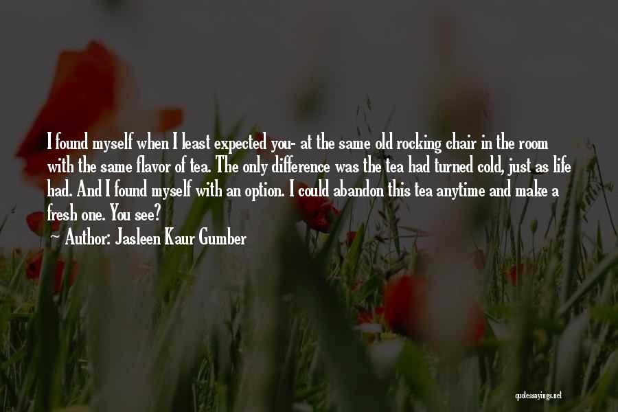 Least Expected Quotes By Jasleen Kaur Gumber