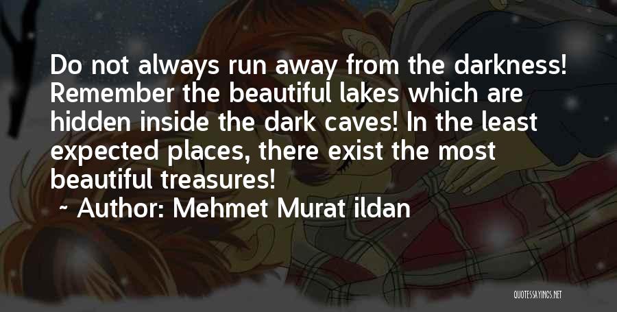 Least Expected Quotes By Mehmet Murat Ildan