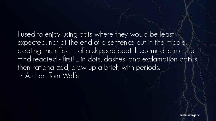 Least Expected Quotes By Tom Wolfe