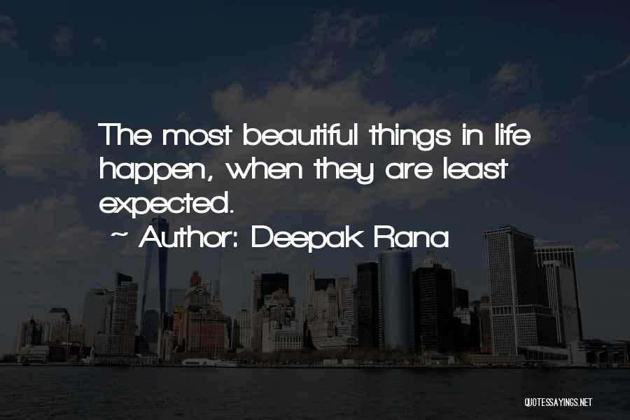 Least Expected Things Quotes By Deepak Rana