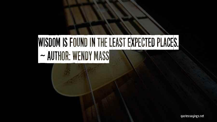 Least Expected Things Quotes By Wendy Mass