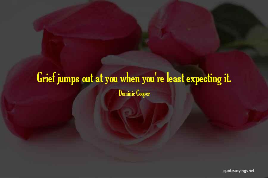 Least Expecting Quotes By Dominic Cooper Least Expecting Quotes By Dominic Cooper