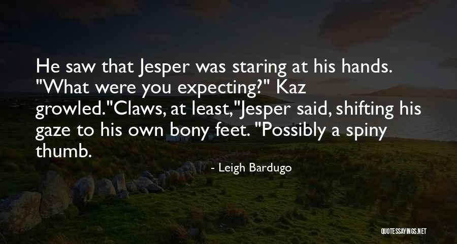 Least Expecting Quotes By Leigh Bardugo