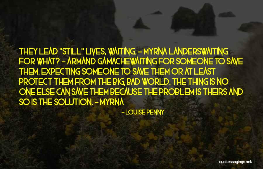Least Expecting Quotes By Louise Penny Least Expecting Quotes By Louise Penny