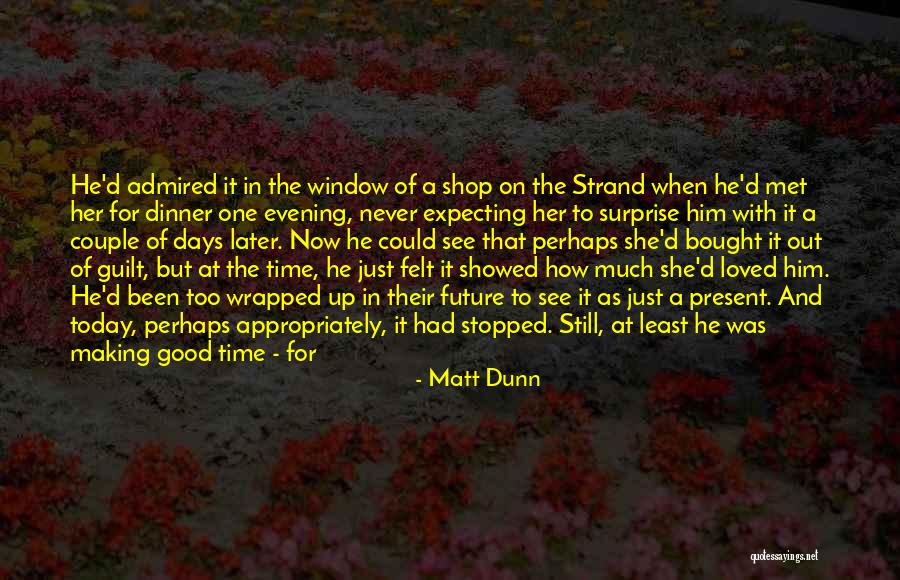 Least Expecting Quotes By Matt Dunn