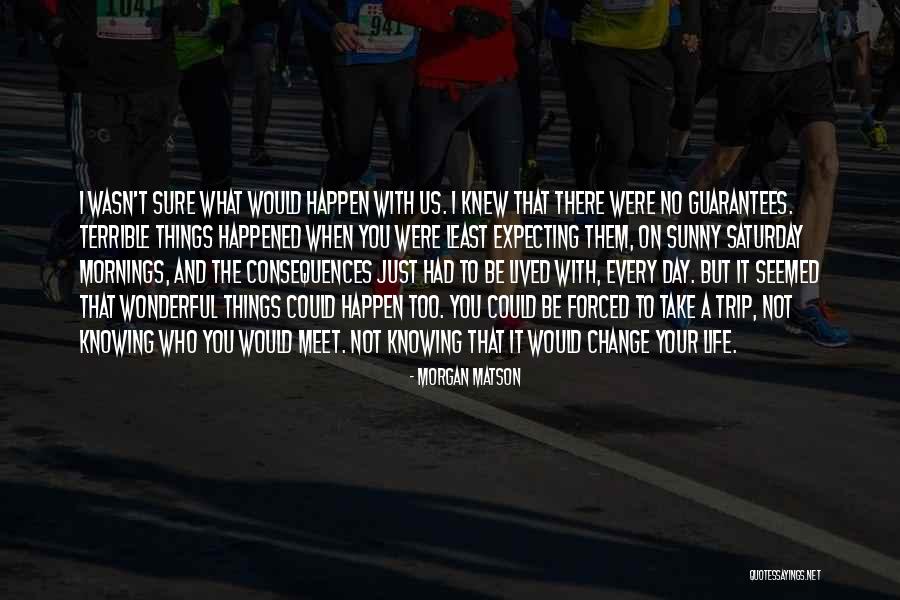 Least Expecting Quotes By Morgan Matson Least Expecting Quotes By Morgan Matson