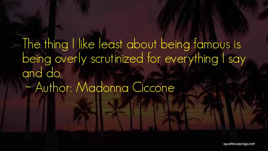Least Famous Quotes By Madonna Ciccone