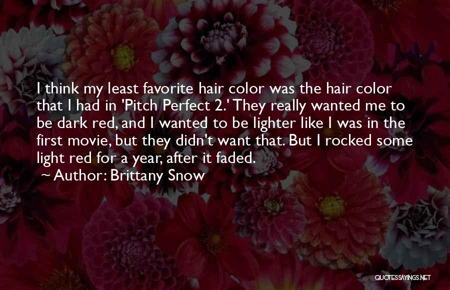 Least Favorite Quotes By Brittany Snow