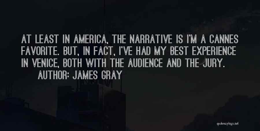 Least Favorite Quotes By James Gray