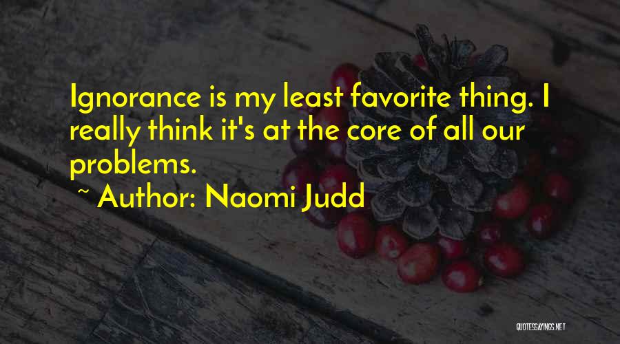 Least Favorite Quotes By Naomi Judd