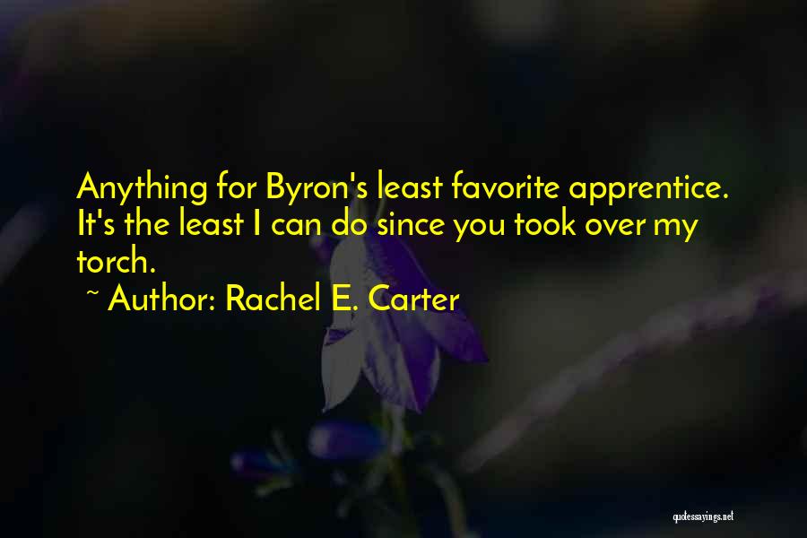 Least Favorite Quotes By Rachel E. Carter