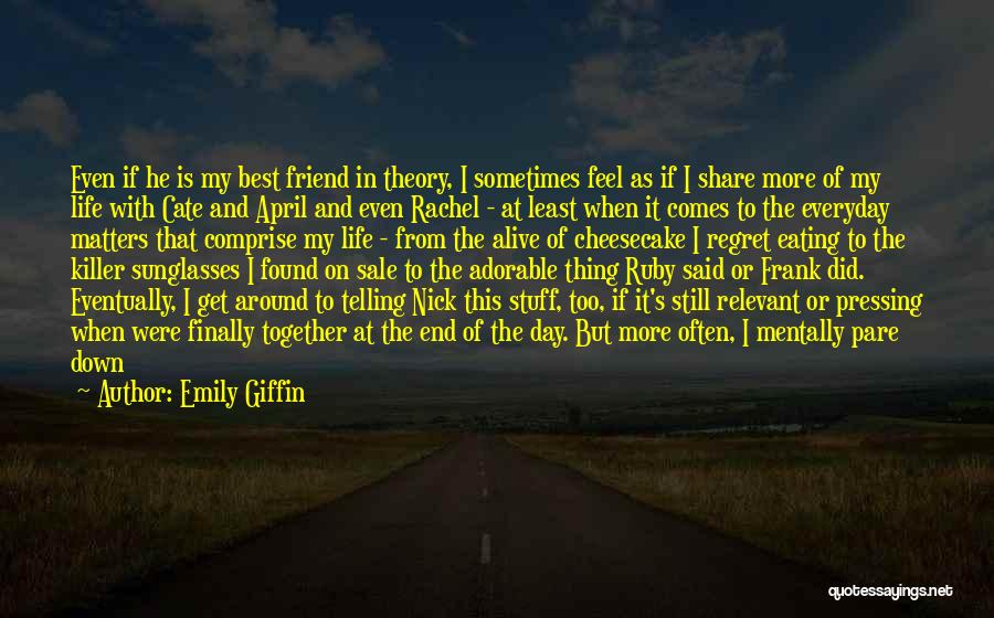 Least Important Friend Quotes By Emily Giffin